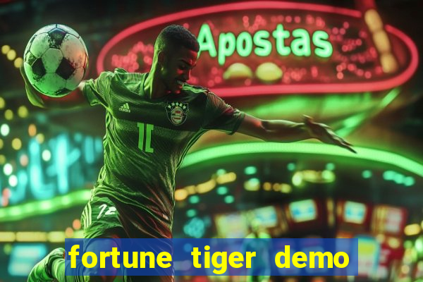 fortune tiger demo aposta de 500